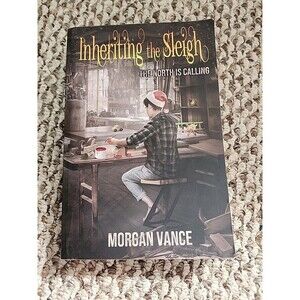 Inheriting the Sleigh The North Is Calling Morgan Vance Trade PB 2020 First Edit
